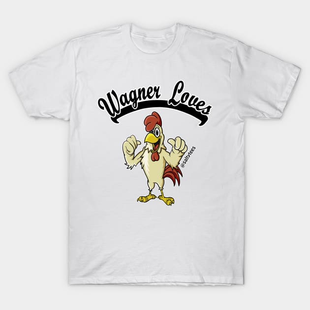 Wagner Loves ________. T-Shirt by SaltyTees